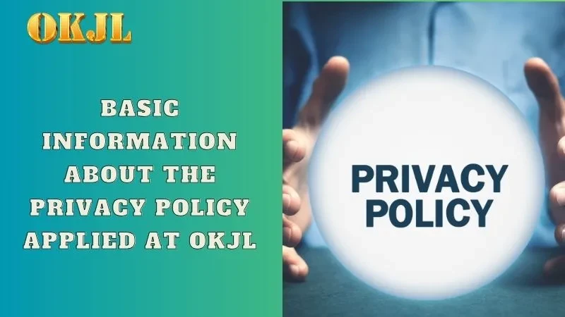 Basic information about the privacy policy applied at OKJL