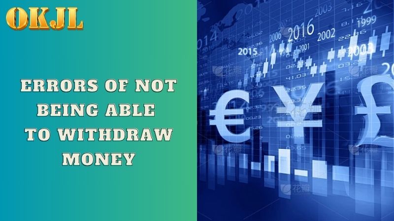 Errors of not being able to withdraw money