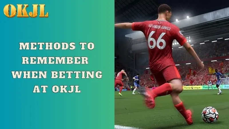 Methods to remember when betting at OKJL