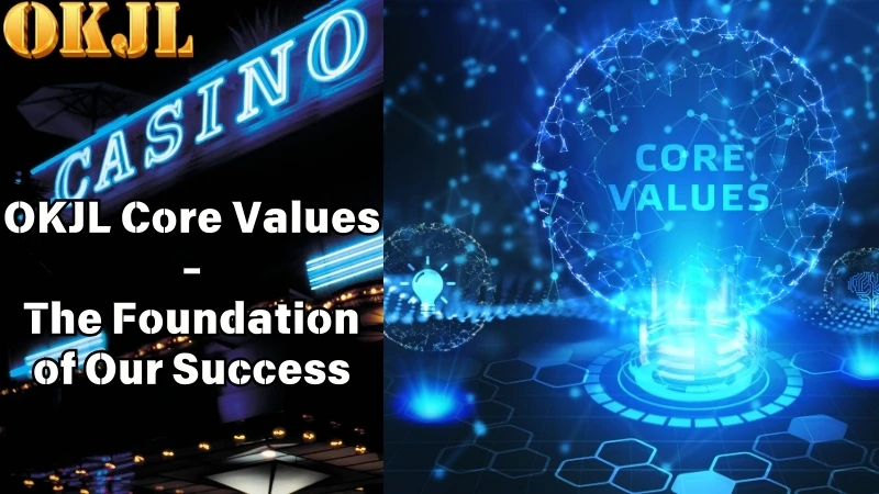 OKJL Core Values - The Foundation of Our Success