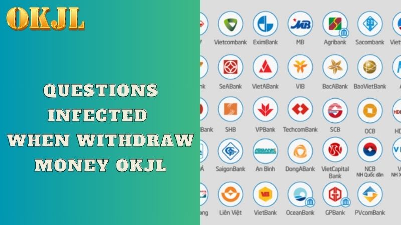 Questions infected When withdrawing money OKJL