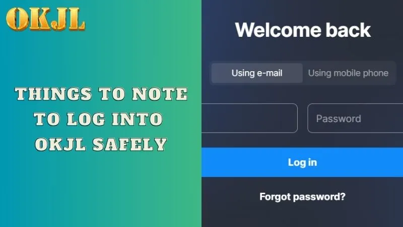 Things to note to log into OKJL safely