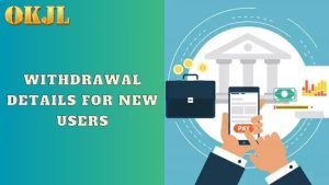 Withdrawal details for new users